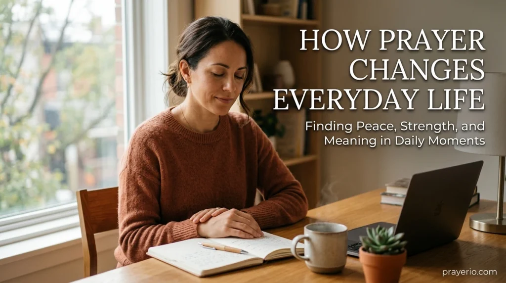 How Prayer Changes Everyday Life