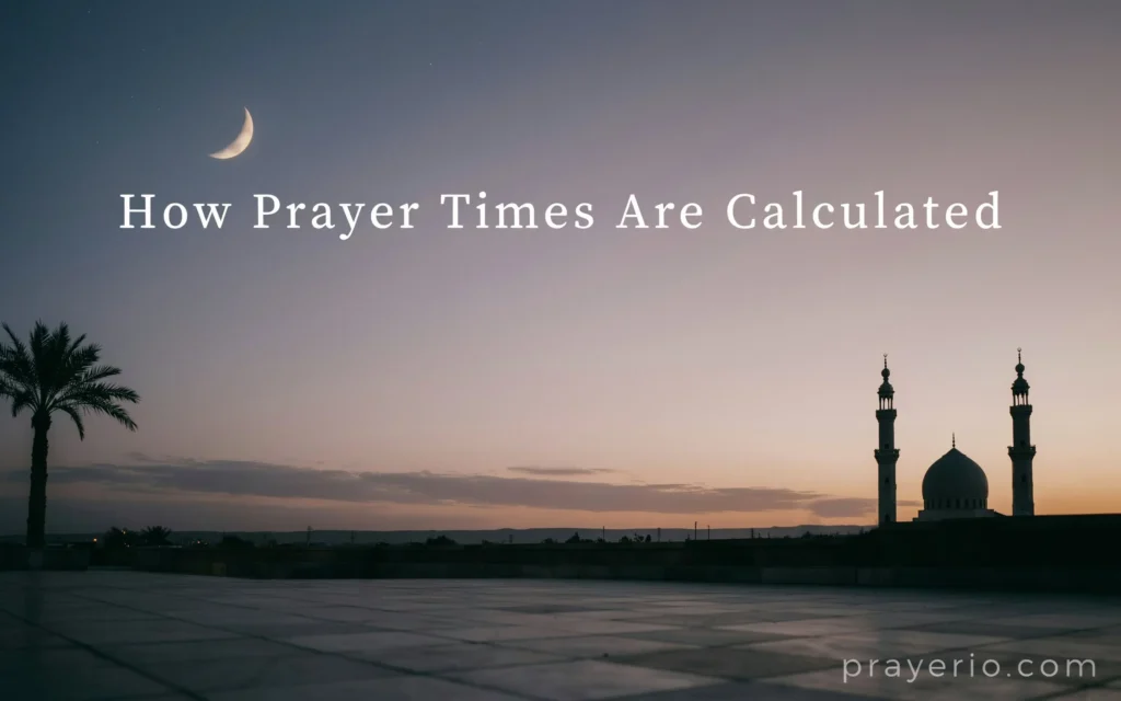 How Prayer Times Are Calculated