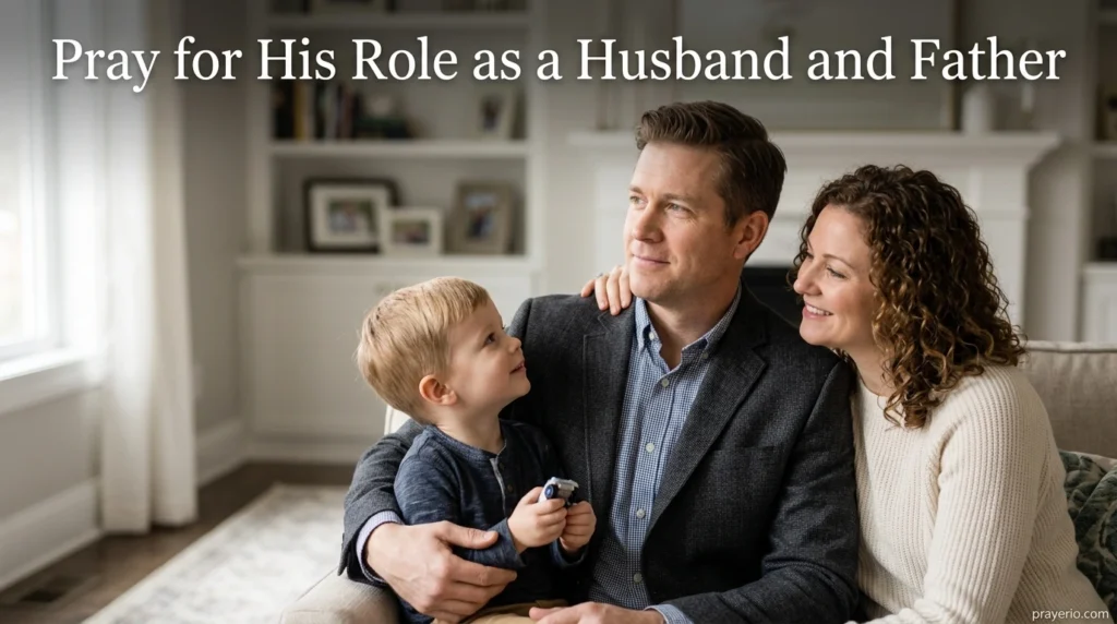 Pray for His Role as a Husband and Father
