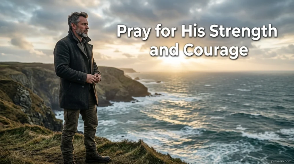 Pray for His Strength and Courage