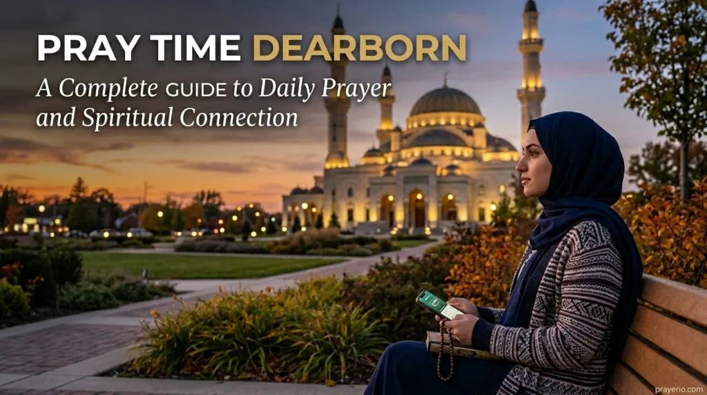 Pray Time Dearborn A Complete Guide to Daily Prayer and Spiritual Connection
