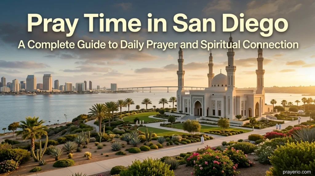 Pray Time in San Diego A Complete Guide to Daily Prayer and Spiritual Connection