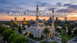 Prayer Times Sacramento